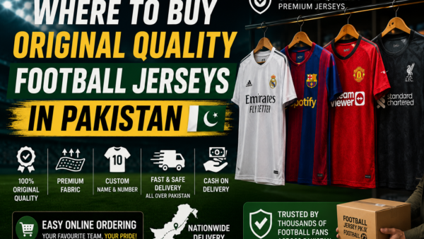 Where to Buy Original Quality Football Jerseys in Pakistan